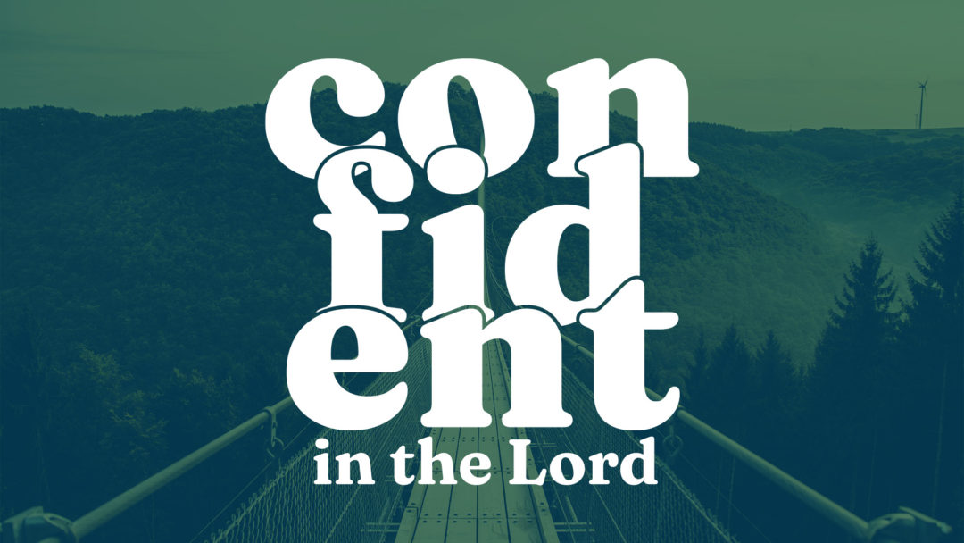 Confident in the Lord